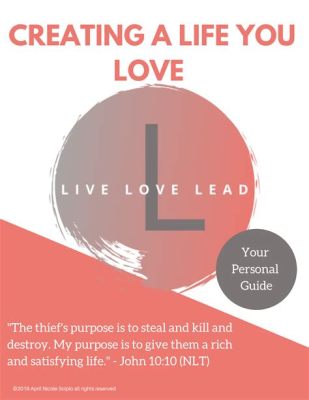  Creating a Life You Love: A Guidebook for Transformation - Die Kunst des Lebensentwurfs und die Magie der Veränderung