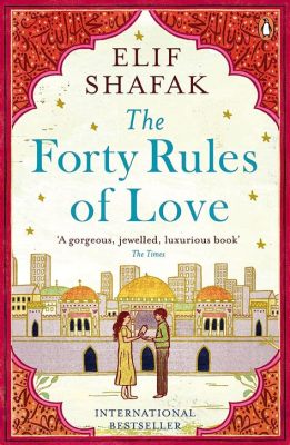  Elif Shafak's The Forty Rules of Love -  A Whimsical Journey Through Mysticism and Human Connection