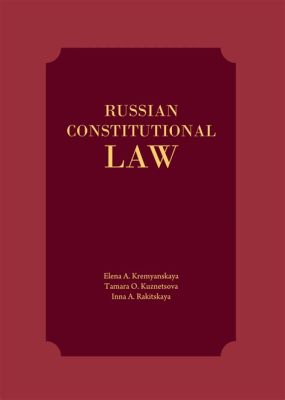  Statutory Law of the Russian Federation: A Kaleidoscope of Jurisprudence and Power!