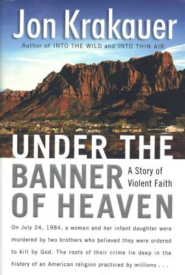 Under the Banner of Heaven: Ein historischer Roman voller religiöser Fanatismus und tragischer Entscheidungen